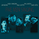 Jaap Blonk/Koichi Makigami/Paul Dutton/Phil Minton/David Moss: Five Men Singing